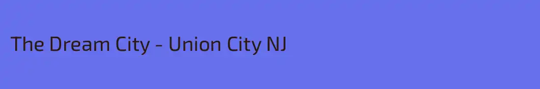 The Dream City - Union City NJ